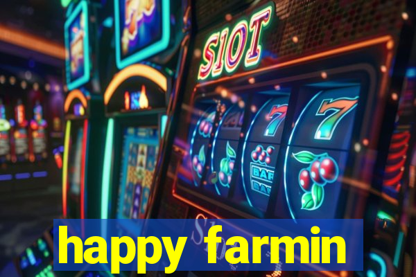 happy farmin